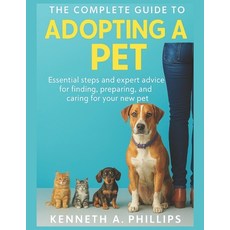 (英文圖書)The Complete Guide to Adopting a Pet: Essential Steps and Expert Advice for Find... 平裝版, Independently Published, 英文