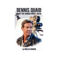 (영문도서)Dennis Quaid: What the Camera Didn't Catch Paperback, Independently Published, English, 9798269365169