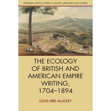(영문도서)The Ecology of British and American Empire Writing 1704-1894 Paperback, Edinburgh University Press, English, 9781399527156
