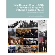 (영문도서) Yale Russian Chorus 70th Anniversary Songbook Volume 1: Sacred Music: September 2023 Edition Paperback, Lulu.com, English, 9781312096851