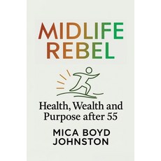 (英文圖書)Midlife Rebel: Health Wealth and Purpose After 55 平裝版, Wander Tribe LLC, 英文