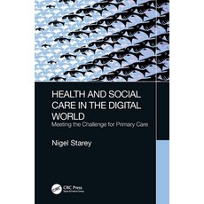 Health and Social Care in the Digital World: Meeting the Challenge for Primary Care Paperback, CRC Press, English, 9780367858261
