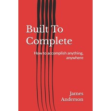 (英文圖書)Built To Complete: How to accomplish anything anywhere 平裝版, Independently Published, 英文