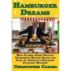 Hamburger Dreams: How Classic Crime Solving Techniques Helped Crack the Case of America's Greatest C... Paperback, Pandamensional Solutions, Inc., English, 9781938465062