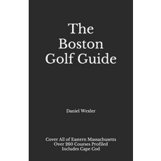 (영문도서) The Boston Golf Guide Paperback, Independently Published, English, 9798504427287