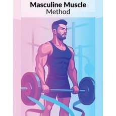 (英文圖書)Masculine Muscle Method: Masculine Muscle Method: The Complete Fitness & Strengt... 平裝版, Independently Published, 英文
