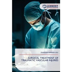 (영문도서)Surgical Treatment of Traumatic Vascular Injuries Paperback, LAP Lambert Academic Publis..., English, 9786209278594