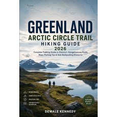 (英文圖書)Greenland Arctic Circle Trail Hiking Guide 2026: Complete Trekking Guide to Sisi... 平裝版, Independently Published, 英文