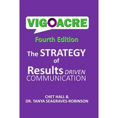 (영문도서) Vigoacre: The Strategy of Results Driven Communicaiton Paperback, Independently Published, English, 9798309431519