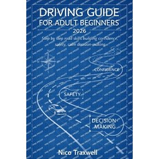 (영문도서)Driving Guide for Adult beginners 2026: Step by step road skills building confid... Paperback, Independently Published, English, 9798243099844