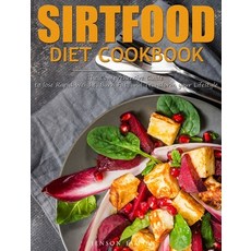 (영문도서) Sirtfood Diet Cookbook: The Comprehensive Guide to lose Rapid Weight Burn Fat ... Hardcover, Jenson Jamsen, English, 9781952832406