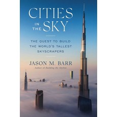 (영문도서) Cities in the Sky: The Quest to Build the World's Tallest Skyscrapers Hardcover, Scribner Book Company, English, 9781982174217