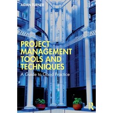 (영문도서)Project Management Tools and Techniques: A Guide to Good Practice Paperback, Routledge, English, 9781032739175