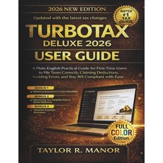 (영문도서)TurboTax Deluxe 2026 User Guide: A Plain-English Practical Guide for First-Time... Paperback, Independently Published, English, 9798243729857