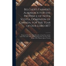 (영문도서) Belcher's Farmer's Almanack for the Province of Nova Scotia Dominion of Canada for the Year... Hardcover, Legare Street Press, English, 9781013686276