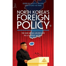 (영문도서) North Korea's Foreign Policy: The Kim Jong-Un Regime in a Hostile World Paperback, Rowman & Littlefield Publis..., English, 9781538160305