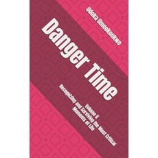 (영문도서)Danger Time: Recognizing and Surviving the Most Critical Moments of Life Paperback, Independently Published, English, 9798274058360