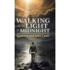 (영문도서) Walking in the Light at Midnight Hardcover, Tellwell Talent, English, 9781779417459