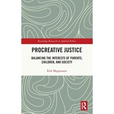 (英文圖書)Procreative Justice: Balancing the Interests of Parents Children and Society 精裝版, Routledge, 英文