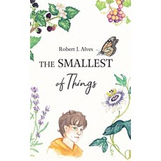 (영문도서) The Smallest of Things Hardcover, Bergamot and Rook Editorial..., English, 9798987364604