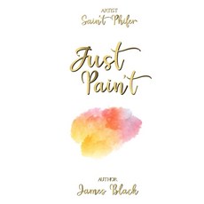 Just PAIN't Paperback, Independently Published, English, 9798695493160