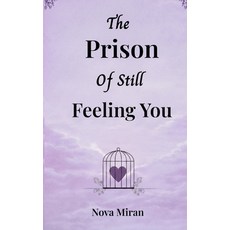 (영문도서)The Prison Of Still Feeling You Paperback, Independently Published, English, 9798272797056
