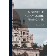 (영문도서) Nouvelle Grammaire Française Paperback, Legare Street Press, English, 9781015710818
