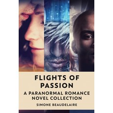(영문도서) Flights Of Passion: A Paranormal Romance Novel Collection Paperback, Next Chapter, English, 9784824149565