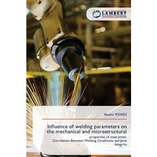 (영문도서)Influence of welding parameters on the mechanical and microstructural Paperback, LAP Lambert Academic Publis..., English, 9786209977244 LAP Lambert Academic Publis..., English, 9786209977244