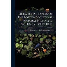 (영문도서)Occasional Papers Of The Boston Society Of Natural History ... Volume 7 Issues... Paperback, Nabu Press, English, 9781273230271