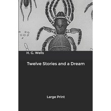 Twelve Stories and a Dream: Large Print Paperback, Independently Published