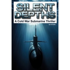 (영문도서) Silent Depths: A Cold War Submarine Thriller Paperback, Independently Published, English, 9798304758864