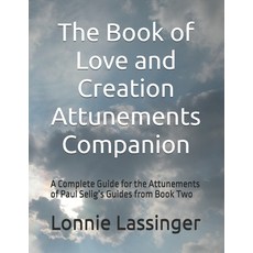 (外文書)The Book of Love and Creation Attunements Companion: A Complete Guide for the Att... Paperback, English, Independently Published