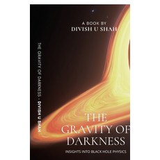 (英文圖書)The Gravity of Darkness: Insights into Black Hole Physics 平裝版, Notion Press, 英文