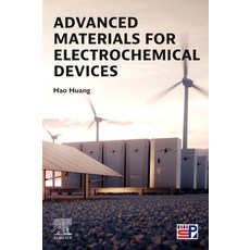 (영문도서) Advanced Materials for Electrochemical Devices Paperback, Elsevier, English, 9780443134883