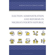 (영문도서)Election Administration and Reforms in Nigeria's Fourth Republic Hardcover, Bloomsbury Academic, English, 9781666974515