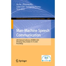 (영문도서)Man-Machine Speech Communication: 20th National Conference Ncmmsc 2025 Zhenjia... Paperback, Springer, English, 9789819553815
