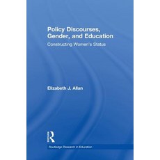 (영문도서) Policy Discourses Gender and Education: Constructing Women's Status Paperback, Routledge, English, 9780415886062