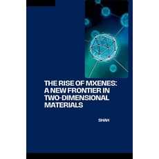 (영문도서) The Rise of MXenes: A New Frontier in Two-Dimensional Materials Paperback, Tredition Gmbh, English, 9783384253262