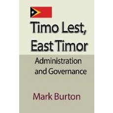 Timo Lest East Timor:Administration and Governance, Global Print Digital