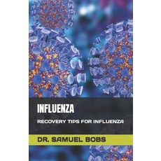 (영문도서) Influenza: Recovery Tips for Influenza Paperback, Independently Published, English, 9798399707167