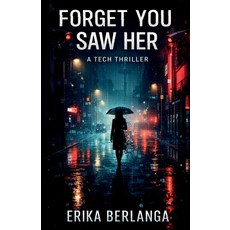 (영문도서)Forget You Saw Her Paperback, Erika Berlanga LLC, English, 9798295569678