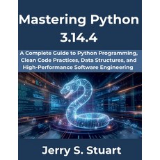 (영문도서)Mastering Python 3.14.4: A Complete Guide to Python Programming Clean Code Prac... Paperback, Independently Published, English, 9798195875961 Independently Published, English, 9798195875961