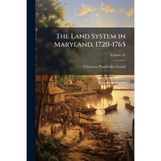 (外文書)The Land System in Maryland 1720-1765 Volume 31 Paperback, Nabu Press, English
