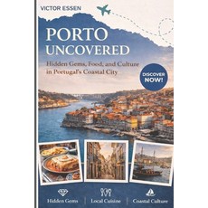 (英文圖書)Porto Uncovered: Hidden Gems Food and Culture in Portugal's Coastal City: Auth... 平裝版, Independently Published, 英文