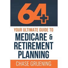 (英文圖書)64+: Your Ultimate Guide to Medicare & Retirement Planning 精裝版, Game Changer Publishing, 英文