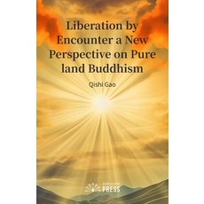 (영문도서) Liberation by Encounter a New Perspective on Pure land Buddhism Paperback, Asian Culture Press, English, 9781957144955