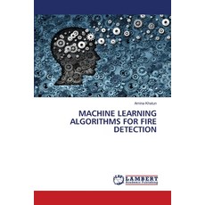(영문도서) Machine Learning Algorithms for Fire Detection Paperback, LAP Lambert Academic Publis..., English, 9786208065768