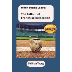(英文圖書)When Teams Leave: The Fallout Of Franchise Relocation 平裝版, Independently Published, 英文