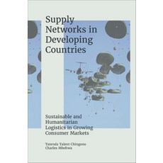 (영문도서) Supply Networks in Developing Countries: Sustainable and Humanitarian Logistics in Growing Co... Hardcover, English, 9781801171953